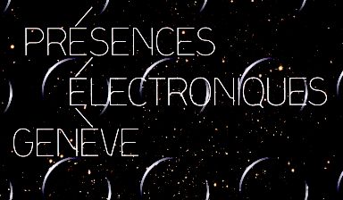 Fondation Nestlé pour l’Art – Présences Electroniques Genève, Association Les Arts Minis, Théâtre de l'Alhambra, Genève