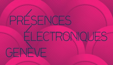 Fondation Nestlé pour l’Art – Présences Electroniques Genève, Association LES ARTS MINIS, Bâtiment des Forces Motrices, Genève