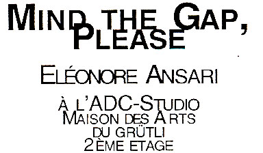 Fondation Nestlé pour l’Art – Mind the Gap, Please, Eléanore Ansari, Maison des Arts du Grütli, Genève