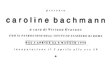 Fondation Nestlé pour l’Art – Caroline Bachmann, Caroline Bachmann, Studion d'Arte Contemporanea Pino Casagrande, Roma