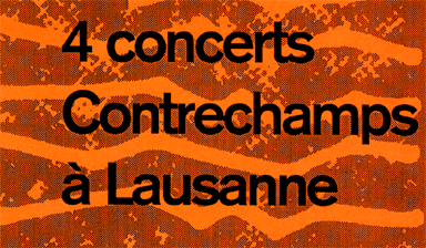 Fondation Nestlé pour l’Art – 4 concerts Contrechamps à Lausanne, opéra de lausanne, Théâtre Municipal, Lausanne